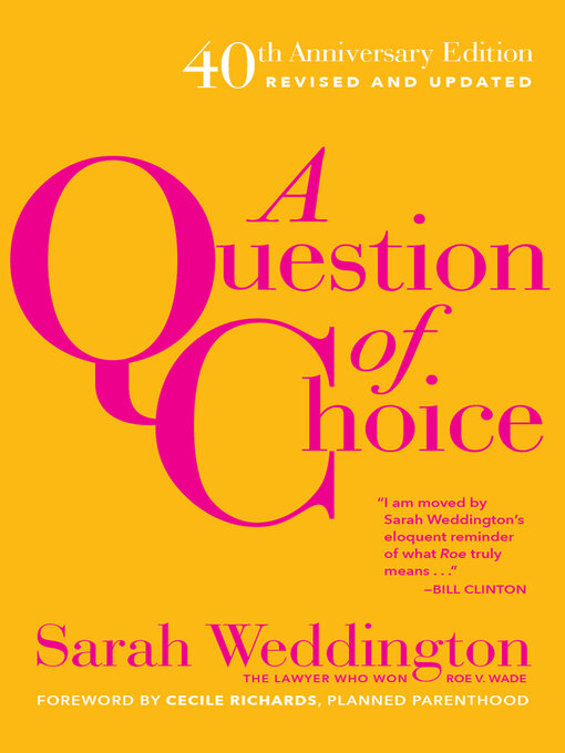Title details for A Question of Choice by Sarah Weddington - Available